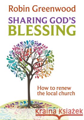 Sharing God's Blessing: Transforming Church Conversations Robin Greenwood 9780281072156 SPCK - książka