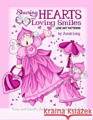 Sharing Hearts and Loving Smiles Annie Lang Annie Lang Annie Lang 9781984036667 Createspace Independent Publishing Platform - książka