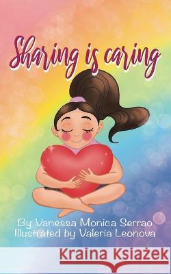 Sharing is Caring: A Story of Learning for All Children Vanessa Monica Serrao Valeria Leonova 9780228883449 Tellwell Talent - książka