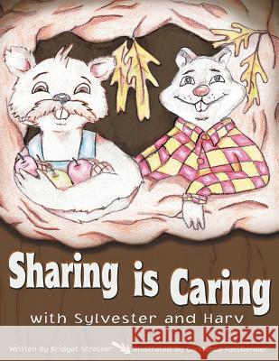 Sharing Is Caring: With Sylvester and Harv Bridget Strasser 9781499085570 Xlibris Corporation - książka