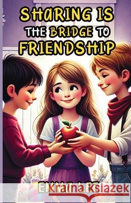 Sharing Is the Bridge to Friendship Emma Lee 9781300221401 Good Child Bookstore - książka