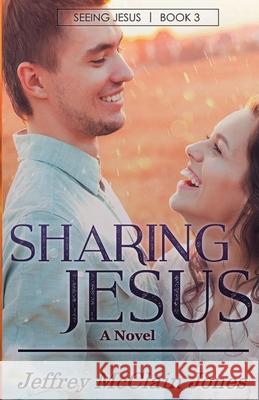 Sharing Jesus Jeffrey McClain Jones 9781530761241 Createspace Independent Publishing Platform - książka