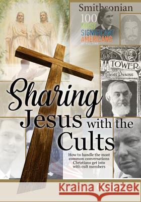 Sharing Jesus with the Cults Jason Oakes 9780692967959 People of the Free Gift - książka
