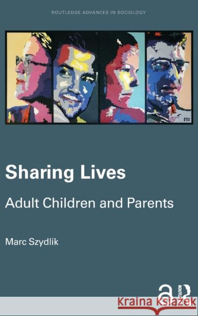 Sharing Lives: Adult Children and Parents Marc Szydlik   9781138125711 Taylor and Francis - książka