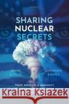 Sharing Nuclear Secrets: Trust, Mistrust, and Ambiguity in Anglo-American Nuclear Relations Since 1939 Anthony Eames 9780198875116 Oxford University Press