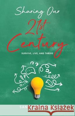 Sharing Our 21st Century: Survive, Live and Thrive Sandy Br?cking 9780645813029 Think Smart Worldwide - książka