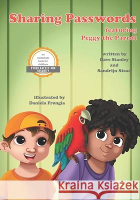 Sharing Passwords featuring Peggy the Parrot Sandrijn Stead Dave Stanley 9781688751651 Independently Published - książka