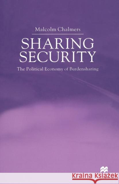 Sharing Security: The Political Economy of Burden Sharing Chalmers, M. 9781349648887 Palgrave MacMillan - książka