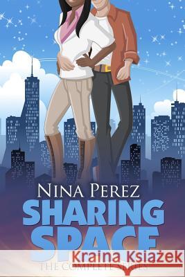 Sharing Space (The Complete Series) Perez, Nina 9781494955076 Createspace - książka