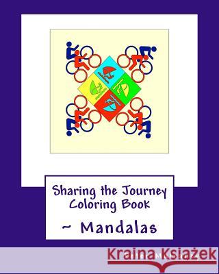 Sharing the Journey Coloring Book: Mandalas Peter Mulraney 9781515279136 Createspace Independent Publishing Platform - książka
