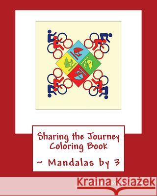 Sharing the Journey Coloring Book: Mandalas by 3 Peter Mulraney 9781515279549 Createspace Independent Publishing Platform - książka