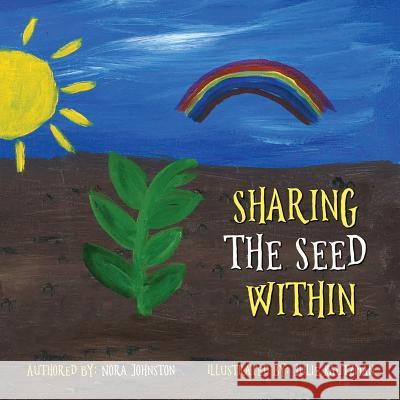 Sharing the Seed Within Nora Johnston Julie Kautzman 9781641111201 Palmetto Publishing Group - książka