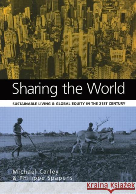 Sharing the World: Sustainable Living and Global Equity in the 21st Century Carley, Michael 9781853834639 JAMES & JAMES (SCIENCE PUBLISHERS) LTD - książka