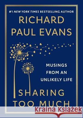 Sharing Too Much: Musings from an Unlikely Life Richard Paul Evans 9781982177478 Gallery Books - książka