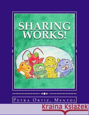 Sharing Works!: Draw, Color and Tell A Story Petra Ortiz, Mentol 9781491099216 Createspace Independent Publishing Platform - książka