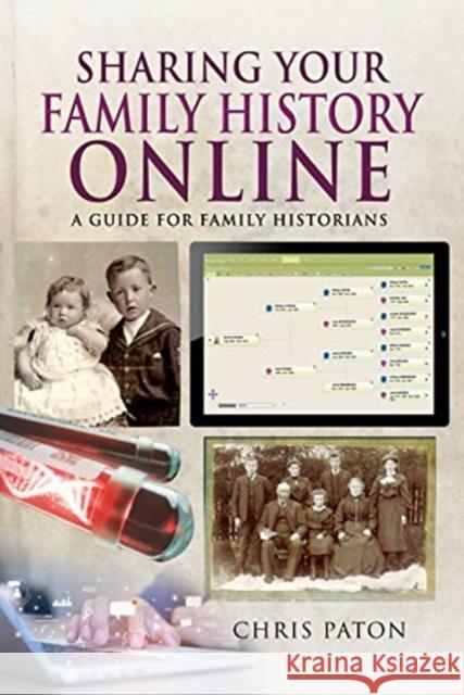 Sharing Your Family History Online: A Guide for Family Historians Chris Paton 9781526780294 Pen and Sword Family History - książka