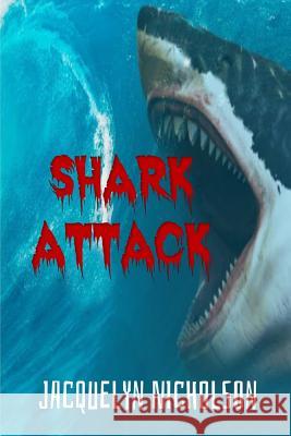 Shark Attack Jacquelyn Nicholson 9780368407543 Blurb - książka