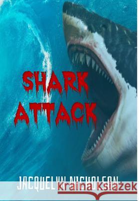 Shark Attack Jacquelyn Nicholson 9780368407550 Blurb - książka