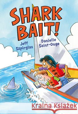 Shark Bait! Jeff Szpirglas Danielle Saint-Onge Dave Whamond 9781459823679 Orca Book Publishers - książka