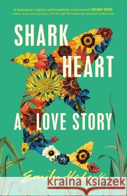 Shark Heart: 'A fantastical, original and beautifully written novel' ANTHONY DOERR Emily Habeck 9781529432213 Quercus Publishing - książka