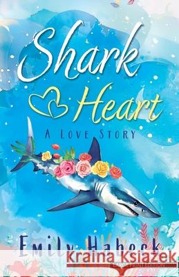 Shark Heart: A Love Story Emily Habeck 9781420529487 Thorndike Press Large Print - książka