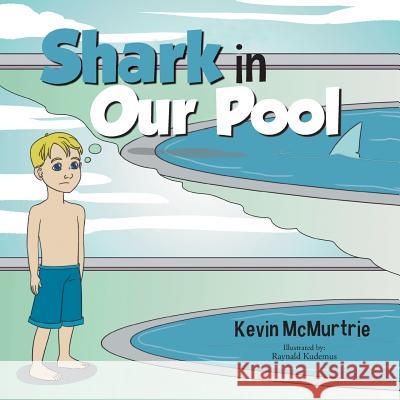 Shark in Our Pool Kevin McMurtrie 9781490722436 Trafford Publishing - książka