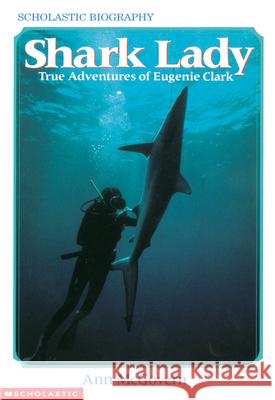 Shark Lady: True Adventures of Eugenie Clark: True Adventures of Eugenie Clark Ann McGovern Ruth Chew  9780590447713 Scholastic Paperbacks - książka