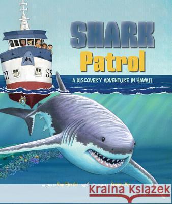 Shark Patrol: A Discovery Adventure in Hawaii Ron Hirschi Tammy Yee 9781949307009 Mutual Publishig LLC - książka