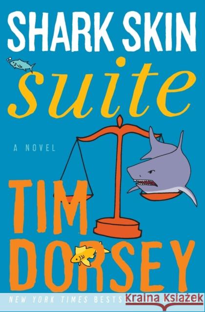 Shark Skin Suite Tim Dorsey 9780062240026 William Morrow & Company - książka