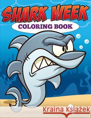 Shark Week Coloring Book Speedy Publishing LLC 9781682126929 Speedy Kids - książka