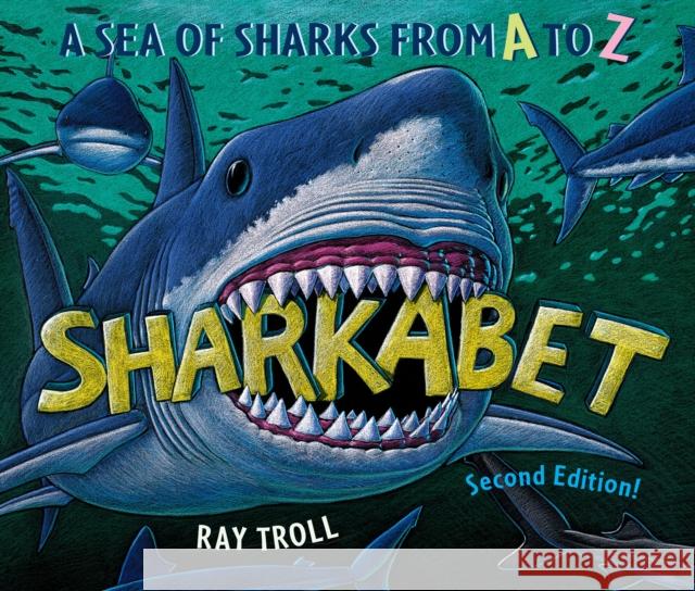 Sharkabet: A Sea of Sharks from A to Z Ray Troll 9781513141664 Westwinds Press - książka