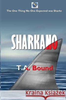 Sharkano T a Bound   9798557546362 Independently Published - książka