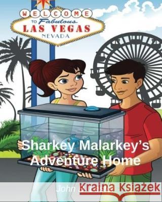 Sharkey Malarkey's Adventure Home: Lake Mead's Very Own Shark's Tale John B. Lester Adam W. Purser Amaz Draw 9781548966843 Createspace Independent Publishing Platform - książka