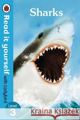 Sharks - Read it yourself with Ladybird: Level 3 (non-fiction)   9780723295129 LADYBIRD BOOKS - książka