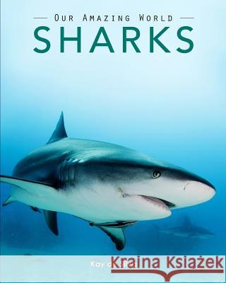 Sharks: Amazing Pictures & Fun Facts on Animals in Nature Kay De Silva 9780987597090 Aurora - książka
