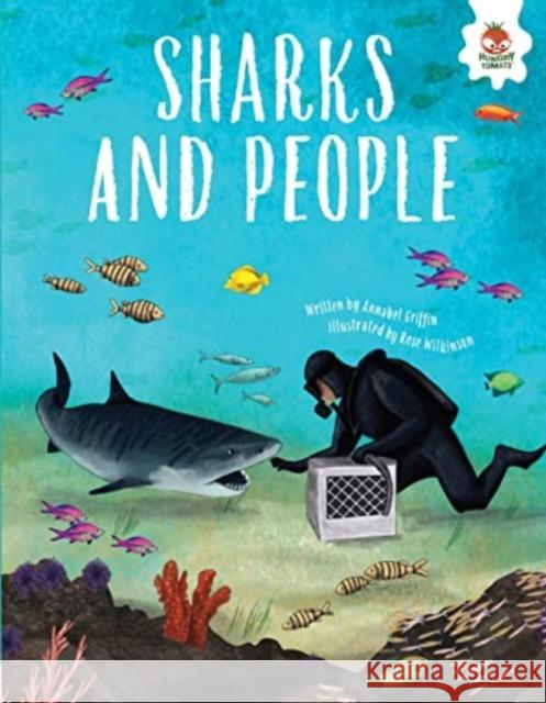 SHARKS AND PEOPLE: Shark Safari STEM Annabel Griffin 9781915461735 Hungry Tomato Ltd - książka