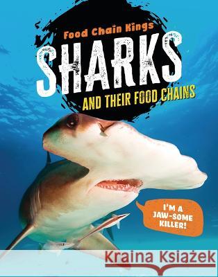 Sharks: And Their Food Chains Katherine Eason 9781915153722 Cheriton Children's Books - książka