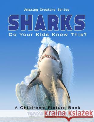 SHARKS Do Your Kids Know This?: A Children's Picture Book Turner, Tanya 9781537056258 Createspace Independent Publishing Platform - książka