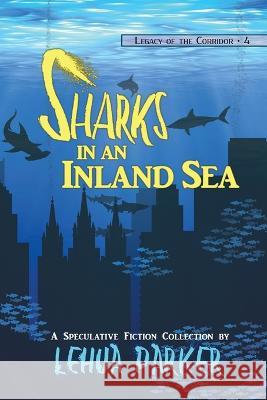 Sharks in an Inland Sea Lehua Parker Joe Monson Joe Monson 9781642780222 Hemelein Publications - książka