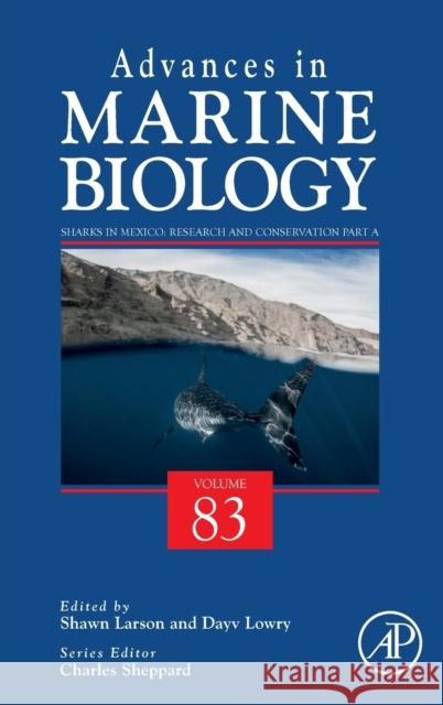 Sharks in Mexico: Research and Conservation: Volume 83 Larson, Shawn 9780081029169 Academic Press - książka
