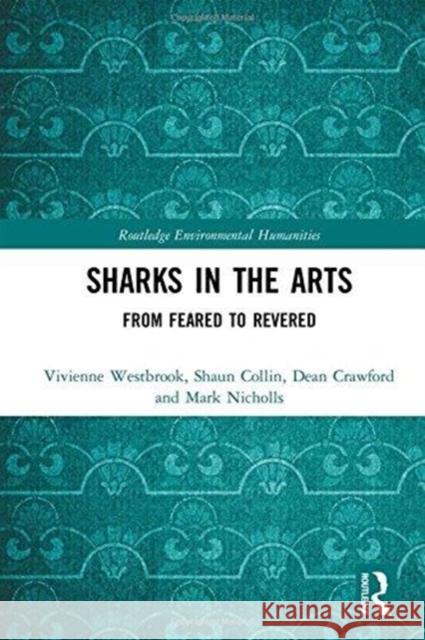 Sharks in the Arts: From Feared to Revered Barbara Beall Wayne I. L. Davies Mark Nicholls 9781138929661 Routledge - książka