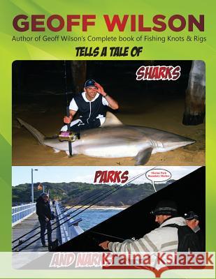 Sharks Parks and Narks Geoff Wilson 9781514814727 Createspace - książka
