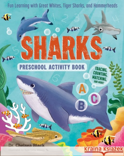 Sharks Preschool Activity Book: Fun Learning with Great Whites, Tiger Sharks, and Hammerheads Dr. Chelsea Black 9798217150953  - książka