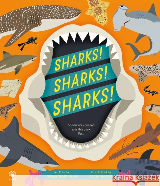 Sharks! Sharks! Sharks!: Sharks are Cool and So is This Book. Fact. Susan Martineau 9781913918729 b small publishing limited - książka