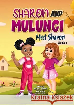 Sharon and Mulungi: Meet Sharon Maureen Aliddeki Sameer Kassar  9780645774153 Ark House Kids - książka