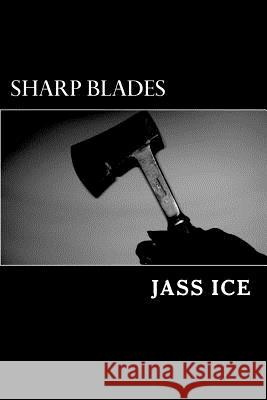 Sharp Blades Jass Ice 9781502501165 Createspace - książka