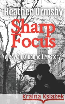 Sharp Focus Heather Ormsby 9781494759063 Createspace - książka