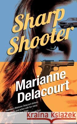 Sharp Shooter Marianne Delacourt 9781922101297 Deadlines - książka