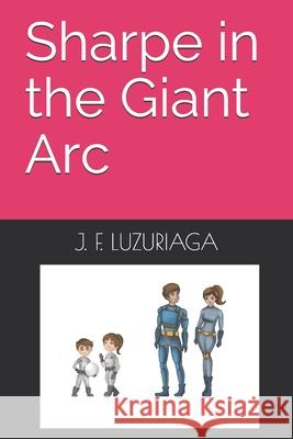 Sharpe in the Giant Arc LUZURIAGA J. F. LUZURIAGA 9798549103771 Independently published - książka