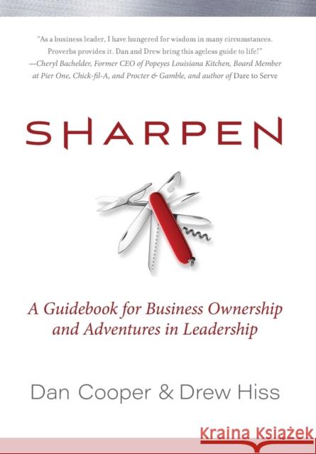 Sharpen: A Guidebook for Business Ownership and Adventures in Leadership Dan Cooper Drew Hiss 9780578566627 13twentythree - książka